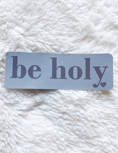 Load image into Gallery viewer, Addyson Nicole Be Holy Sticker