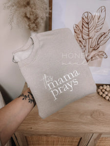 This Mama Prays Embroidered Sweatshirt Sand